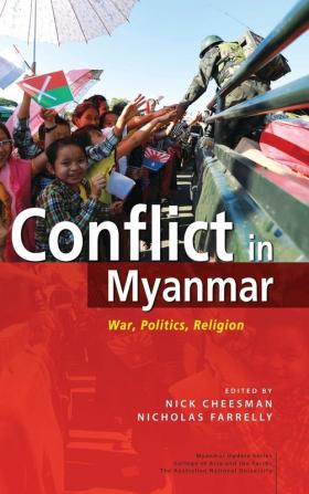 Conflict in Myanmar: War Politics Religion (Myanmar Update Series)