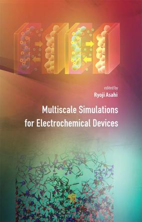 Multiscale Simulations for Electrochemical Devices