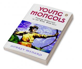 Young Mongols: Forging Democracy in the Wild Wild East