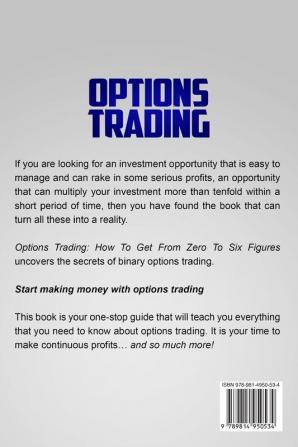 Options Trading For Beginners: How To Get From Zero To Six Figures With Options Trading - Options For Beginners