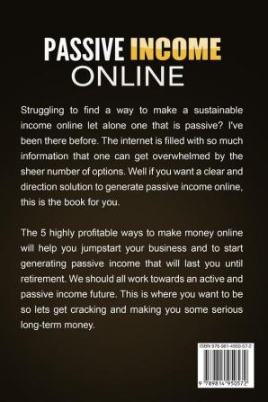 Passive Income Online - How to Earn Passive Income For Early Retirement: 5 Highly Profitable Ways To Make Money Online