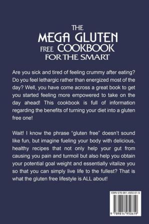 Gluten Free Cookbook: The Mega Gluten-Free Cookbook For The Smart - Quick and Easy Recipes You Will Enjoy