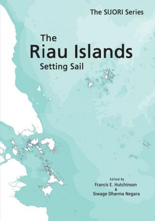 The Riau Islands: Setting Sail (The SIJORI Series)