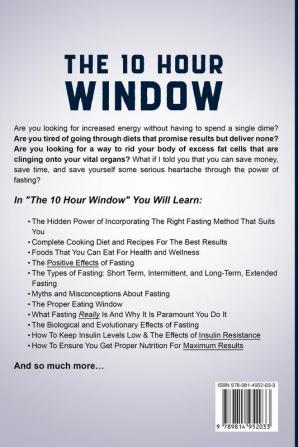 Intermittent Fasting: The 10 Hour Window: Discover The Life-Changing Benefits of Fasting For Weight Loss and Overall Health and Wellness