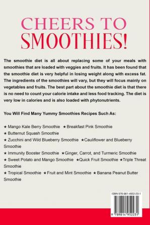 Smoothie Diet: CHEERS TO SMOOTHIES! - A Smoothie A Day For The Perfect Health and Body!