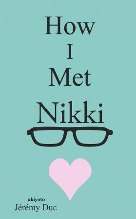 How I Met Nikki