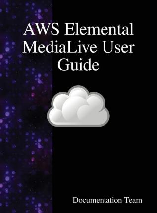 AWS Elemental MediaLive User Guide