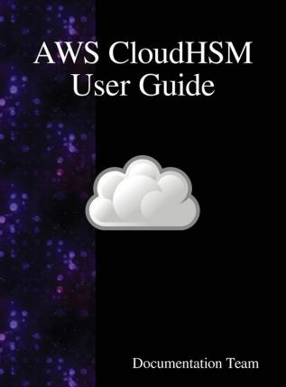 AWS CloudHSM User Guide