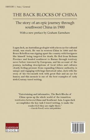 The Back Blocks of China: The story of an epic journey through southwest China in 1900. With a new Preface by Graham Earnshaw