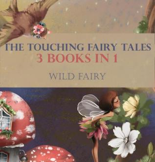 The Touching Fairy Tales: 3 Books In 1