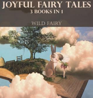 Joyful Fairy Tales: 3 Books In 1