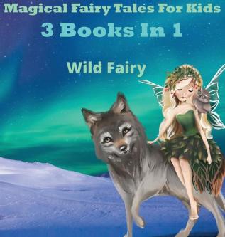 Magical Fairy Tales for Kids: 3 Books In 1