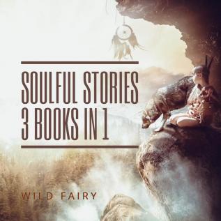 Soulful Stories: 3 Books In 1