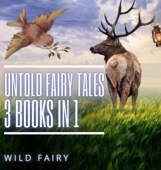 Untold Fairy Tales: 3 Books In 1