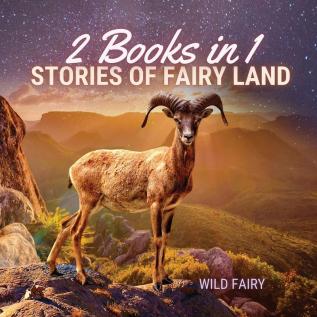 Stories of Fairy Land: 2 Books in 1