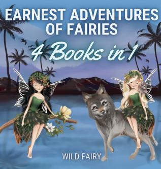 Earnest Adventures of Fairies: 4 Books in 1