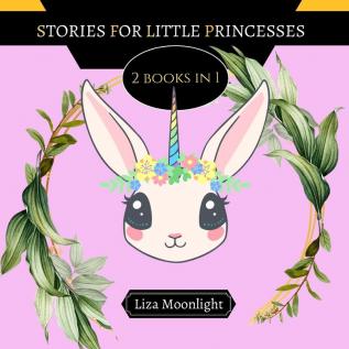 Stories for Little Princesses: 2 BOOKS In 1