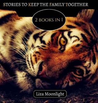 Stories to Keep Family Together: 2 BOOKS In 1