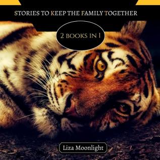 Stories to Keep Family Together: 2 BOOKS In 1