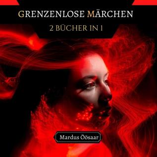 Grenzenlose Märchen: 2 Bücher in 1