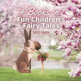 Fun Children's Fairy Tales: 4 Books in 1