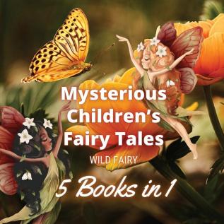 Mysterious Children's Fairy Tales: 5 Books in 1