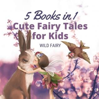 Cute Fairy Tales for Kids: 5 Books in 1