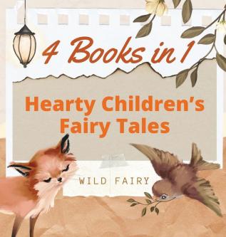 Hearty Children's Fairy Tales: 4 Books in 1