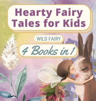 Hearty Fairy Tales for Kids: 4 Books in 1