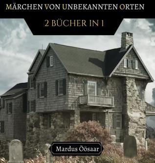 Märchen von Unbekannten Orten: 2 Bücher in 1