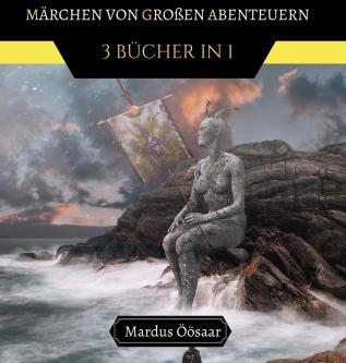 Märchen von Großen Abenteuern: 3 Bücher in 1