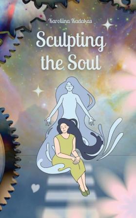 Sculpting the Soul