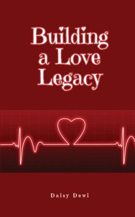 Building a Love Legacy