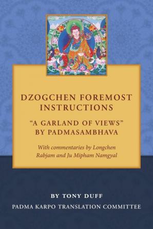 Dzogchen Foremost Instructions, A Garland of Views