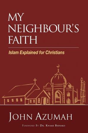 My Neighbour's Faith: Islam Explained for Christians (Hippo)