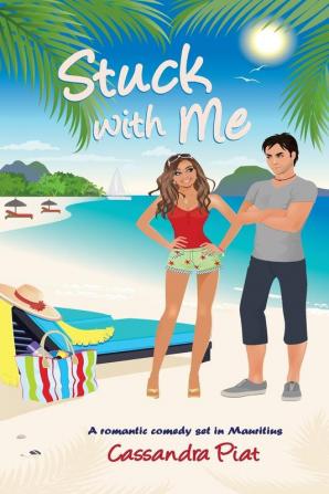 Stuck with Me: A Romantic Comedy set in Mauritius