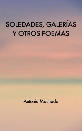 Soledades galerías y otros poemas