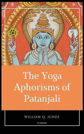 The Yoga Aphorisms of Patanjali