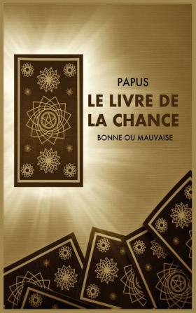 Le Livre de la Chance: Bonne ou Mauvaise