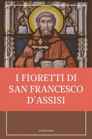 I fioretti di san Francesco: Stampa Grande