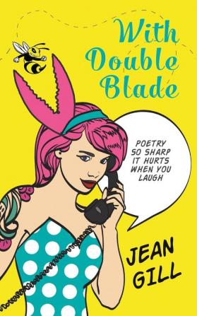 With Double Blade: poetry so sharp it hurts when you laugh