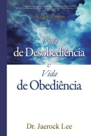 Vida de Desobediência e Vida de Obediência: Life of Disobedience and Life of Obedience