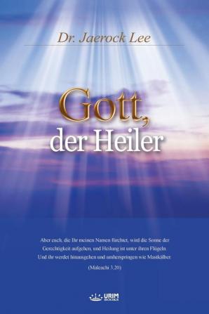 Gott der Heiler: God the Healer (German Edition)