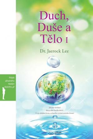 Duch Duse a Tělo I: Spirit Soul and Body Ⅰ (Czech)