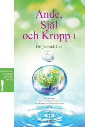 Ande Själ och Kropp I: Spirit Soul and Body Ⅰ (Swedish)