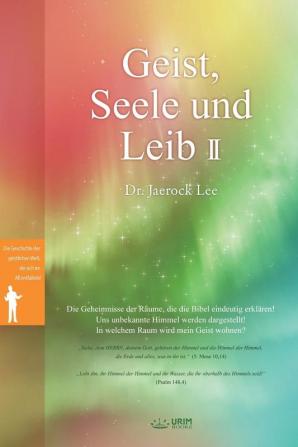 Geist Seele und Leib II: Spirit Soul and Body Ⅱ (German Edition)