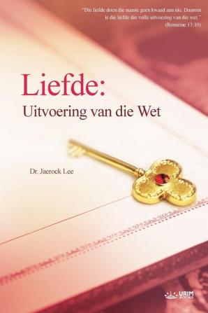 Liefde: Uitvoering van die Wet deur: Fulfillment of the Law (Afrikans Edition): Uitvoering van die Wet deur: Fulfillment of the Law (Afrikkans Edition)