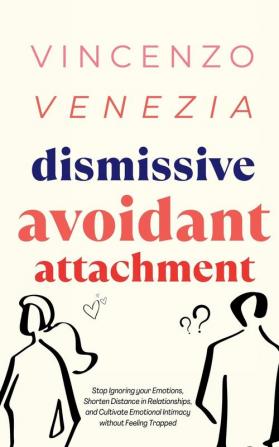 Dismissive Avoidant Attachment