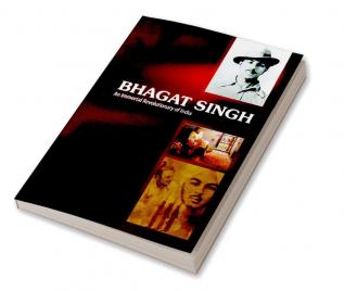 Bhagat Singh: An Immortal Revolutionary of India