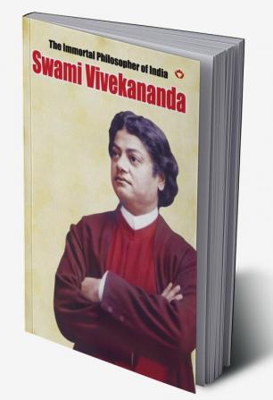 The Immortal Philosopher of India : Swami Vivekananda